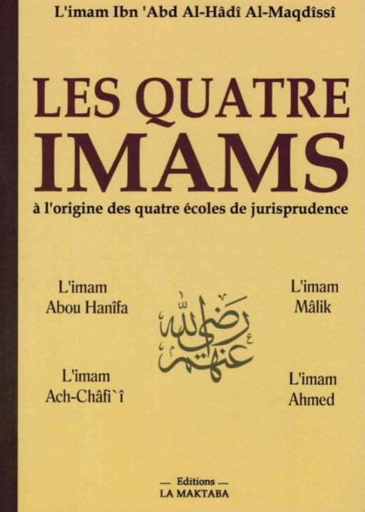 Couverture du livre Les Quatre Imâms de l’imam Ibn ‘Abd Al-Hâdî Al-Maqdîssî, ornée d’un cadre architectural arabo-andalou doré sur fond vert profond. Les noms des quatre grands imams fondateurs des écoles de jurisprudence y sont élégamment disposés autour d’une calligraphie arabe centrale, mettant en valeur le patrimoine islamique classique.