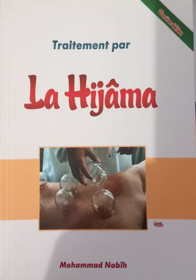 Livre sur la hijama - traitement naturel par les ventouses selon la tradition prophétique. Découvrez "Traitement par la Hijâma" de Mohammad Nabîh, un guide complet sur les bienfaits de la hijama, ses applications médicales et spirituelles. Médecine prophétique, bien-être, purification du corps.