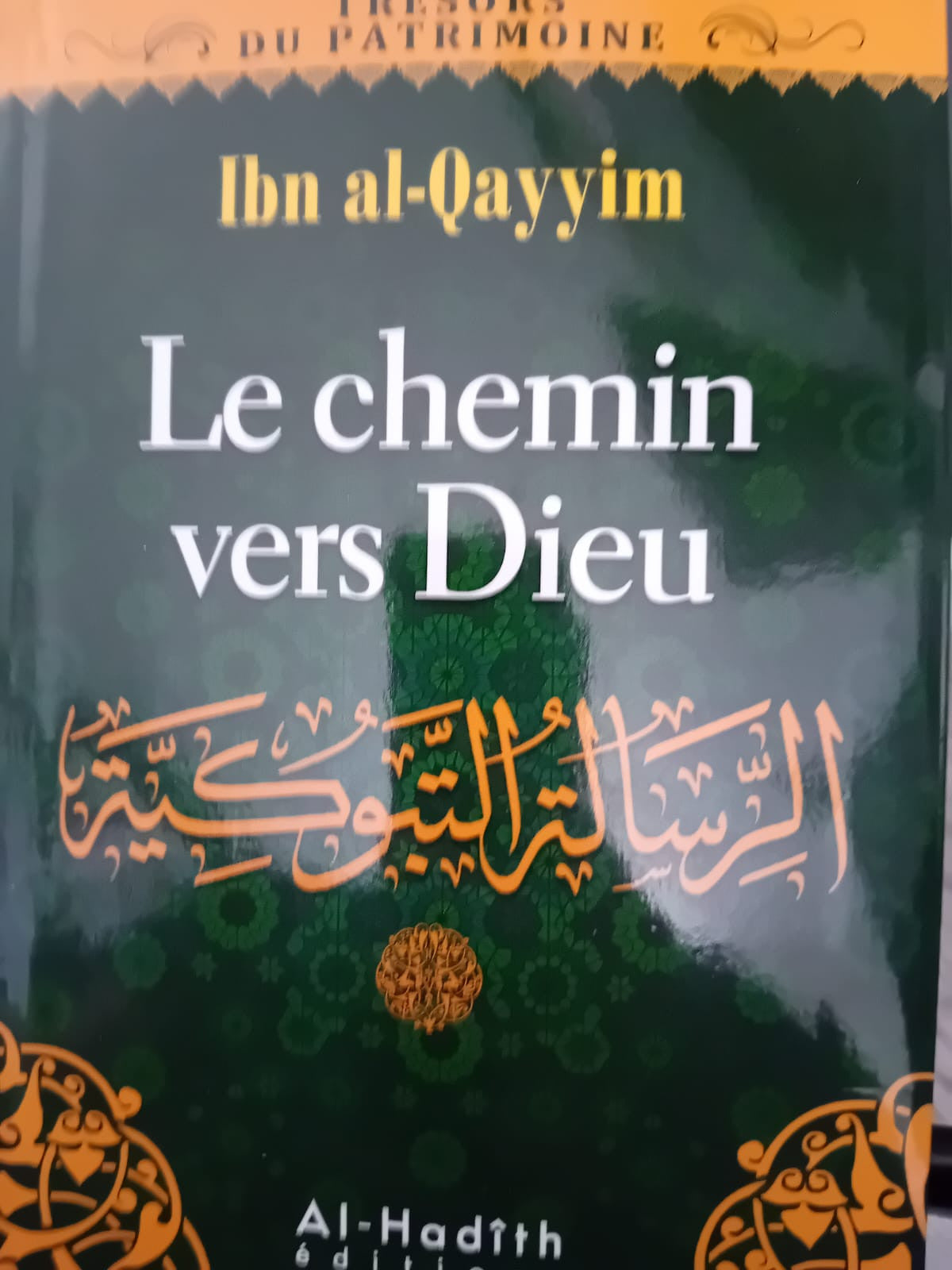 Le chemin vers Dieu – Ibn al-Qayyim – livre islamique – spiritualité musulmane – purification du cœur – tawakkul – foi islam – Al-Hadith éditions.