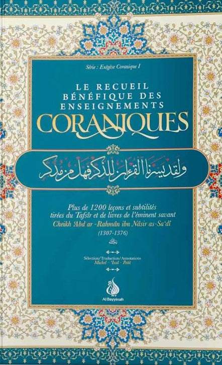 Couverture du livre "Le Recueil bénéfique des enseignements coraniques", tiré du Tafsîr de Cheikh Abd ar-Rahman ibn Nâsir as-Sa'dî, enrichi de plus de 1200 leçons spirituelles, présenté dans un décor floral oriental sur fond bleu et doré.