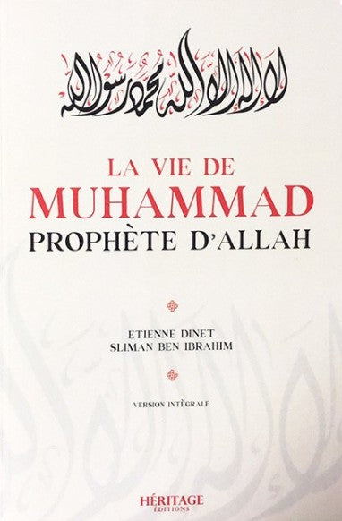 Couverture du livre La Vie de Muhammad Prophète d’Allah – Biographie complète du Prophète Muhammad ﷺ par Étienne Dinet et Sliman Ben Ibrahim, éditions Héritage. Livre islamique authentique, spiritualité et histoire du Prophète de l’Islam.