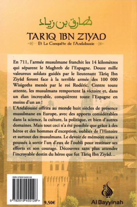 Couverture du livre Tariq Ibn Ziyad et la Conquête de l’Andalousie, issue de la collection Série Les Héros de l’Islam. Le titre est inscrit en arabe et en français, sur un fond aux tons dorés représentant l’Alhambra de Grenade, joyau de l’architecture andalouse, avec les montagnes enneigées en arrière-plan. L’ensemble évoque l’épopée historique et spirituelle de la conquête musulmane de l’Andalousie, avec en bas le logo de l’éditeur Al Bayyinah.