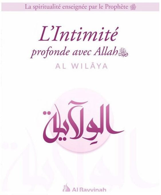 Découvrez L’Intimité profonde avec Allah – Al Wilâya, un ouvrage captivant sur la spiritualité islamique authentique, tel qu’enseignée par le Prophète ﷺ. Plongez dans la notion de wilāya, cette relation intime et profonde entre le croyant et son Seigneur. Un livre incontournable pour approfondir sa foi