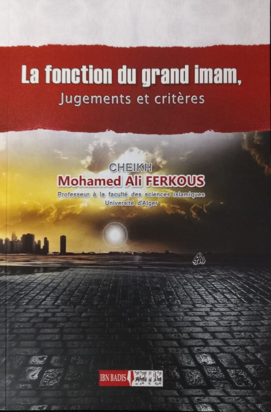 Couverture du livre « La fonction du grand imam – Jugements et critères » de Cheikh Mohamed Ali Ferkous, ouvrage islamique sur les règles religieuses liées à l’autorité, aux manifestations et au droit musulman, publié par les éditions Ibn Badis.