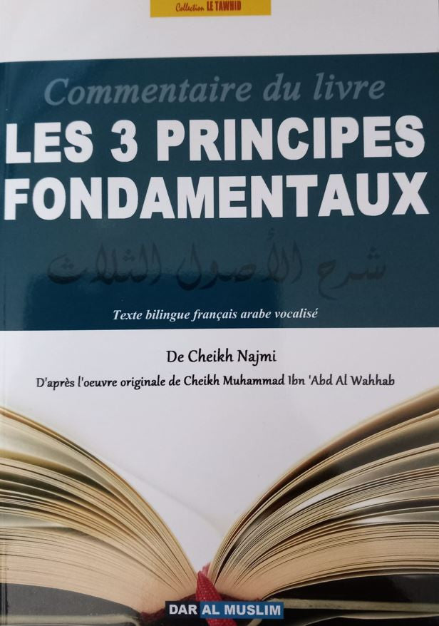Les 3 Principes Fondamentaux – Commentaire bilingue arabe/français
Cheikh Najmi commente l’œuvre de Cheikh Ibn 'Abd Al Wahhab. Un classique du Tawhid, clair et essentiel. Texte arabe vocalisé.
