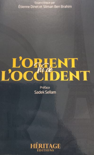 Essai critique sur la vision occidentale de l’Orient – Étienne Dinet, Sliman Ben Brahim. Analyse historique et culturelle, préfacée par Sadek Sellam. Héritage Éditions.