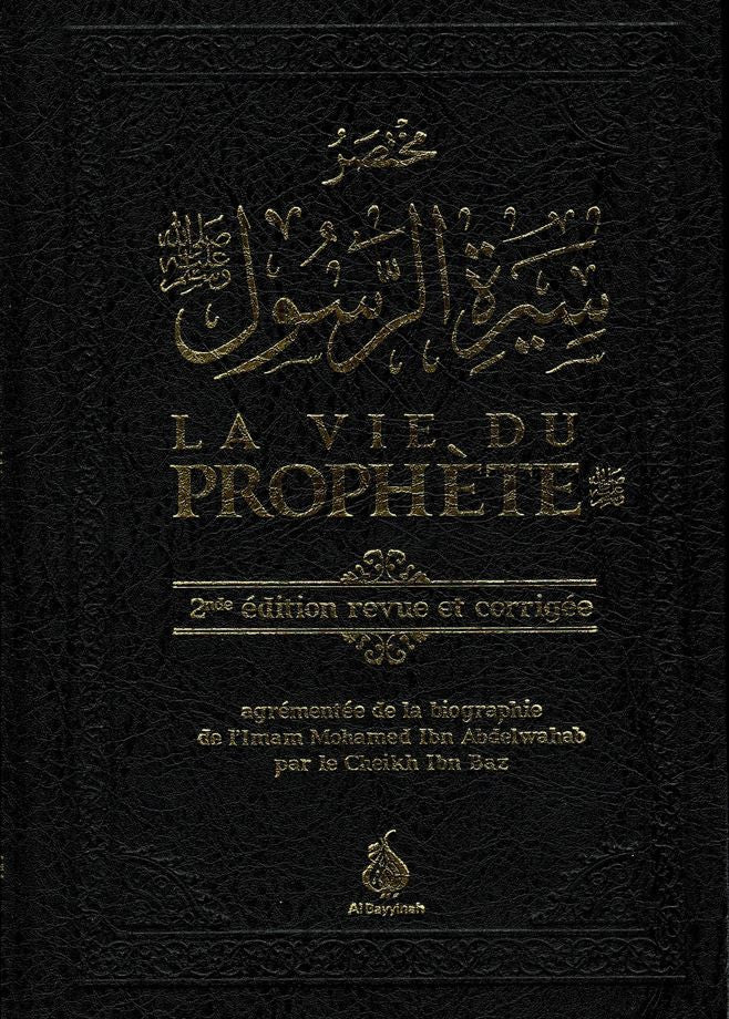 Couverture du livre 'La Vie du Prophète ﷺ' – une édition reliée noire et dorée, raffinée et élégante, mettant en valeur le titre calligraphié en arabe et en français. Un classique indispensable de la Sîrah présenté dans une édition haut de gamme.