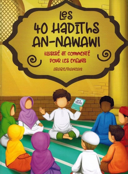 Livre islamique pour enfants – 40 hadiths An-Nawawi illustrés, bilingue arabe/français, apprentissage ludique et éducatif.