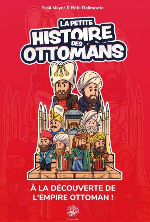Livre illustré pour enfants et adultes sur l’histoire de l’Empire Ottoman – Sultans, conquêtes, mosquées et héritage islamique expliqués simplement.