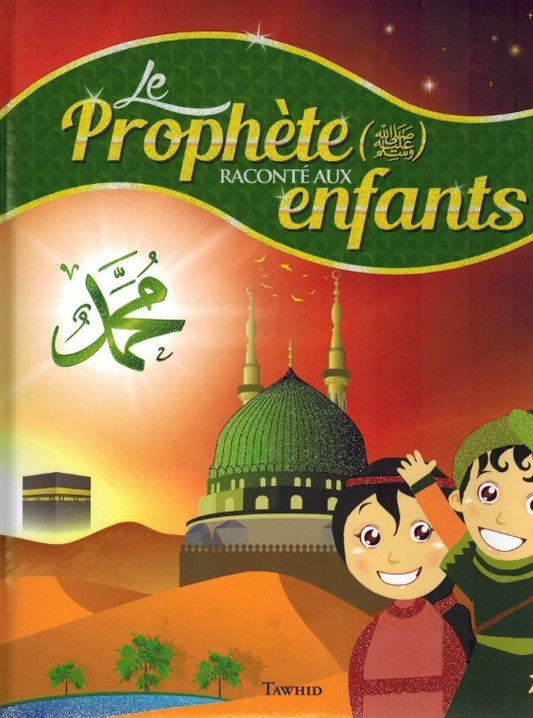 Livre pour enfants sur la vie du Prophète ﷺ – Histoire islamique illustrée, éducative et captivante.