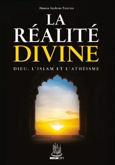 Livre La Réalité Divine Hamza Andreas Tzortzis – Islam, Dieu, athéisme – Apologie islamique, spiritualité, existence de Dieu, réponse à l’athéisme moderne, ouvrage musulman, preuve de la foi, livre religieux musulman à lire, débat islam athéisme, vérité sur Dieu, boutique musulmane en ligne, livre islamique de réflexion, converti à l’islam, arguments rationnels pour l’islam.