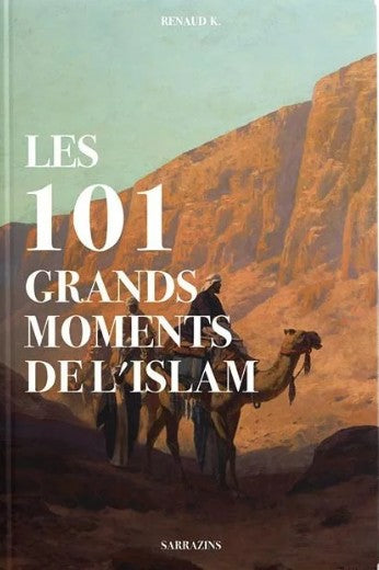 Livre 3D « Les 101 Grands Moments de l’Islam » – Renaud K., histoire de l’islam, couverture désert/caravane, posé sur table bois.