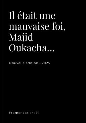 Livre Il était une mauvaise foi, Majid Oukacha – Froment Mickaël, essai critique et réfutation argumentée, couverture noire édition 2025, ouvrage de réflexion sur l’islamophobie et les incohérences idéologiques