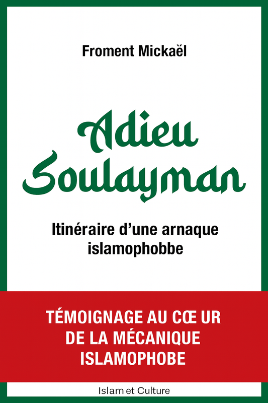 Adieu Soulayman – Itinéraire d’une arnaque islamophobe, livret percutant de Froment Mickaël dévoilant la manipulation médiatique autour des faux “repentis de l’islam”. Une analyse claire et documentée sur la propagande islamophobe, les médias d’extrême droite, la laïcité falsifiée, et la valeur de la foi musulmane face aux épreuves. Un ouvrage essentiel pour comprendre la mécanique de stigmatisation des musulmans en France.
Islam, médias, apostasie, réfutation islamophobe, spiritualité.
