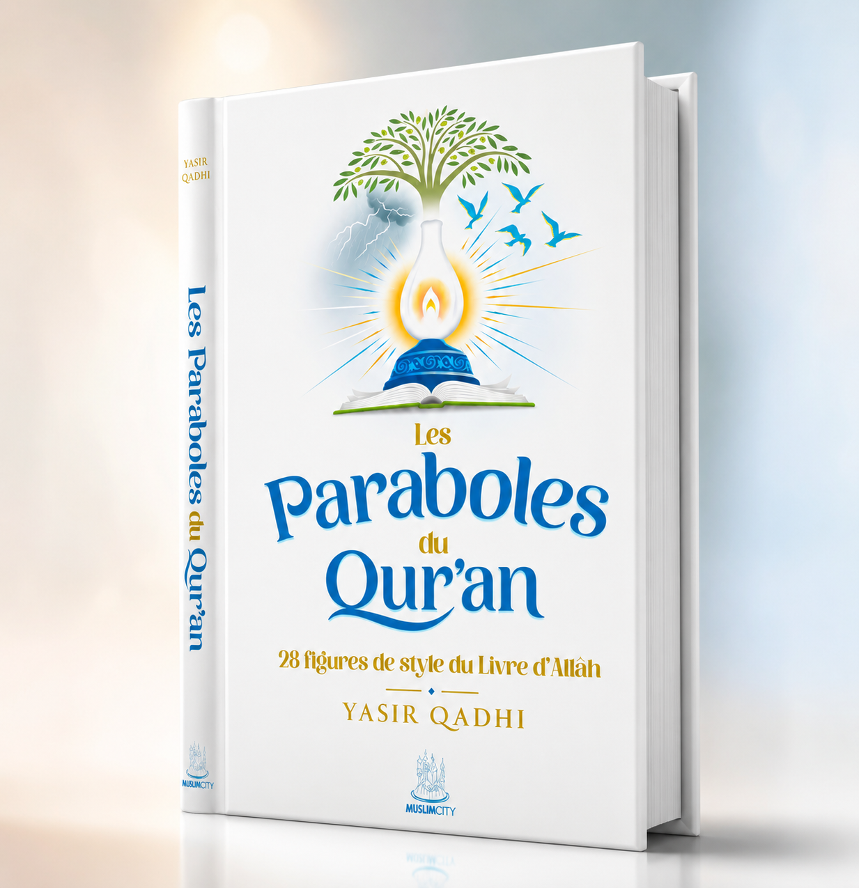 Les paraboles du Qur'an - 28 figures de style du Livre d'Allah - Yasir Qadhi - MuslimCity