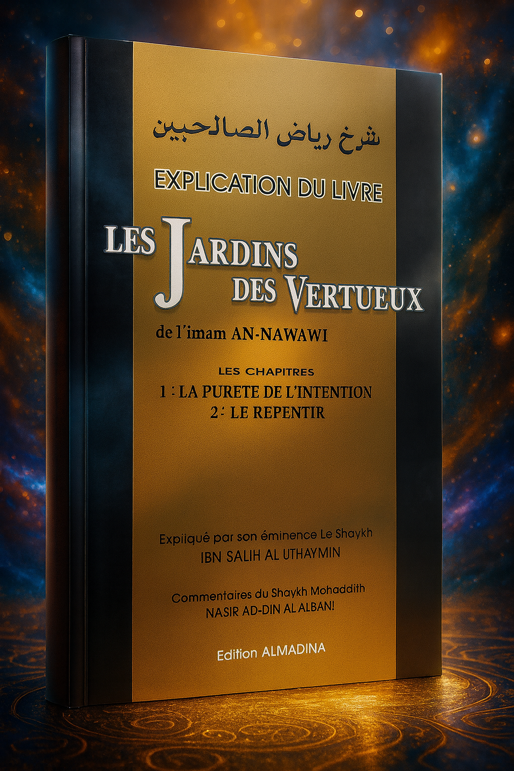 Livre islamique "Explication du Livre Les Jardins des Vertueux" – Chapitres sur la pureté de l’intention et le repentir, de l’imam An-Nawawi. Explications du Shaykh Ibn Salih al-Uthaymin et commentaires du Shaykh Nasir ad-Din al-Albani. Édition Almadina. Hadith authentiques, enseignements sur la sincérité et le retour à Allah.