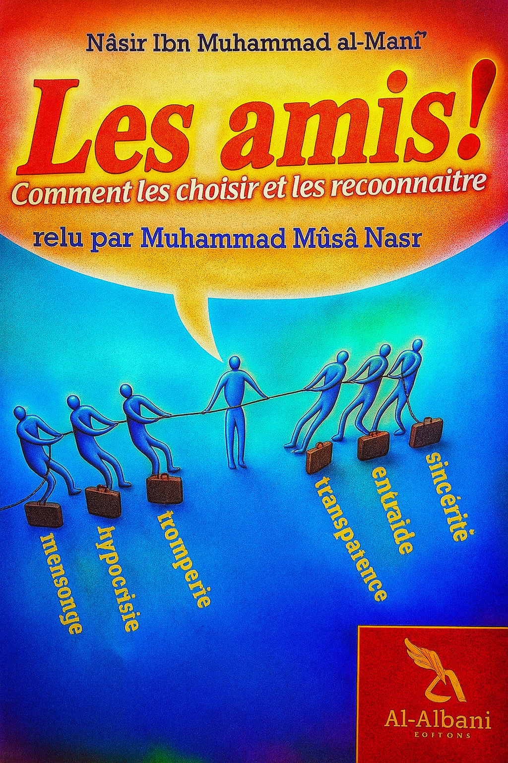 Livre islamique sur l'amitié – Comment bien choisir ses amis, reconnaître les bons et se protéger des hypocrites. Conseils précieux tirés des enseignements musulmans