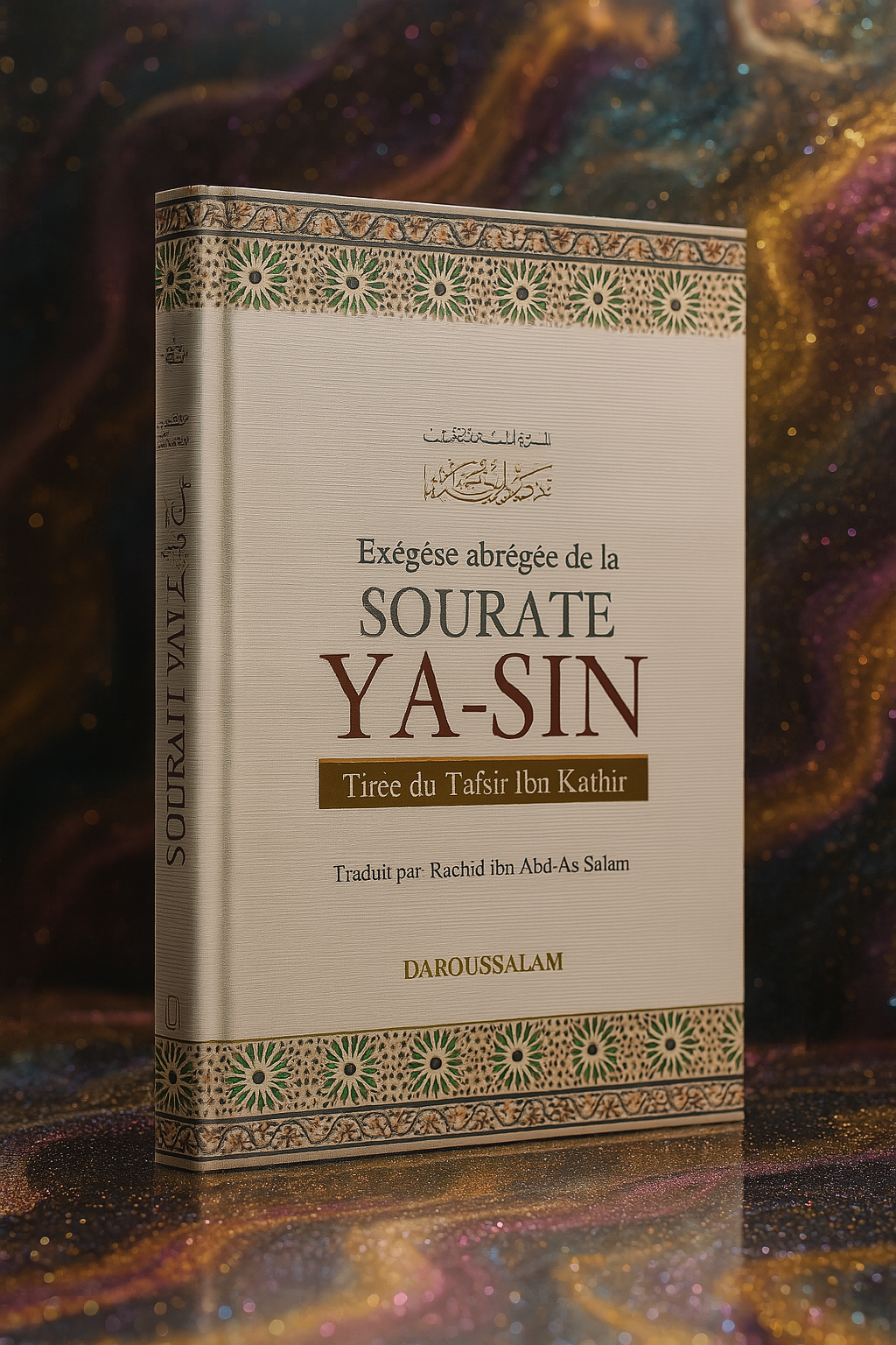Livre "Exégèse abrégée de la sourate Ya-Sin" tirée du Tafsir ibn Kathir, traduit en français par Rachid ibn Abd-As-Salam. Édition Daroussalam en format relié, présentée en 3D avec effets visuels artistiques et fond à paillettes. Ouvrage islamique de référence sur la sourate Yâ-Sîn, idéal pour les étudiants en sciences islamiques et les lecteurs francophones.