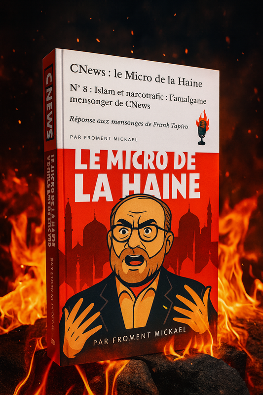 Livre 3D « CNews : Le Micro de la Haine – N°8 » par Froment Mickaël, réfutation des mensonges de Frank Tapiro associant islam et narcotrafic, couverture rouge percutante avec illustration et flammes HDR.
