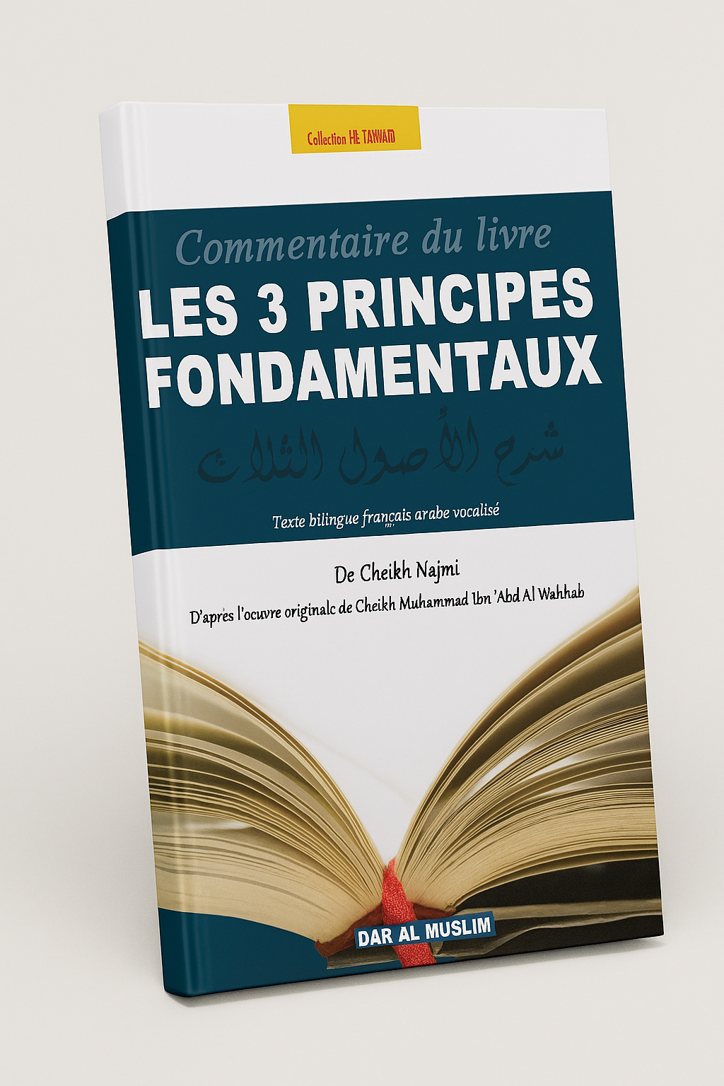 Les 3 Principes Fondamentaux – Commentaire bilingue arabe/français
Cheikh Najmi commente l’œuvre de Cheikh Ibn 'Abd Al Wahhab. Un classique du Tawhid, clair et essentiel. Texte arabe vocalisé.