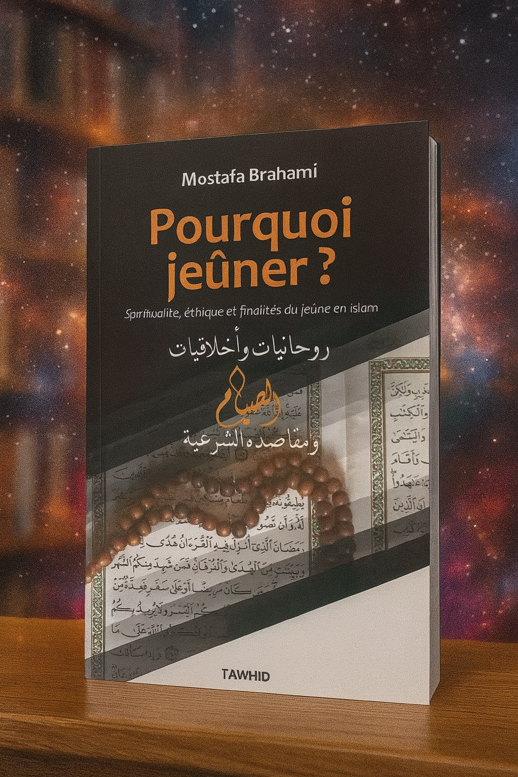 Couverture du livre "Pourquoi jeûner ?" de Mostafa Brahami, illustrée avec un chapelet posé sur une page du Coran, abordant la spiritualité, l’éthique et les finalités du jeûne en islam, avec des textes en français et en arabe.