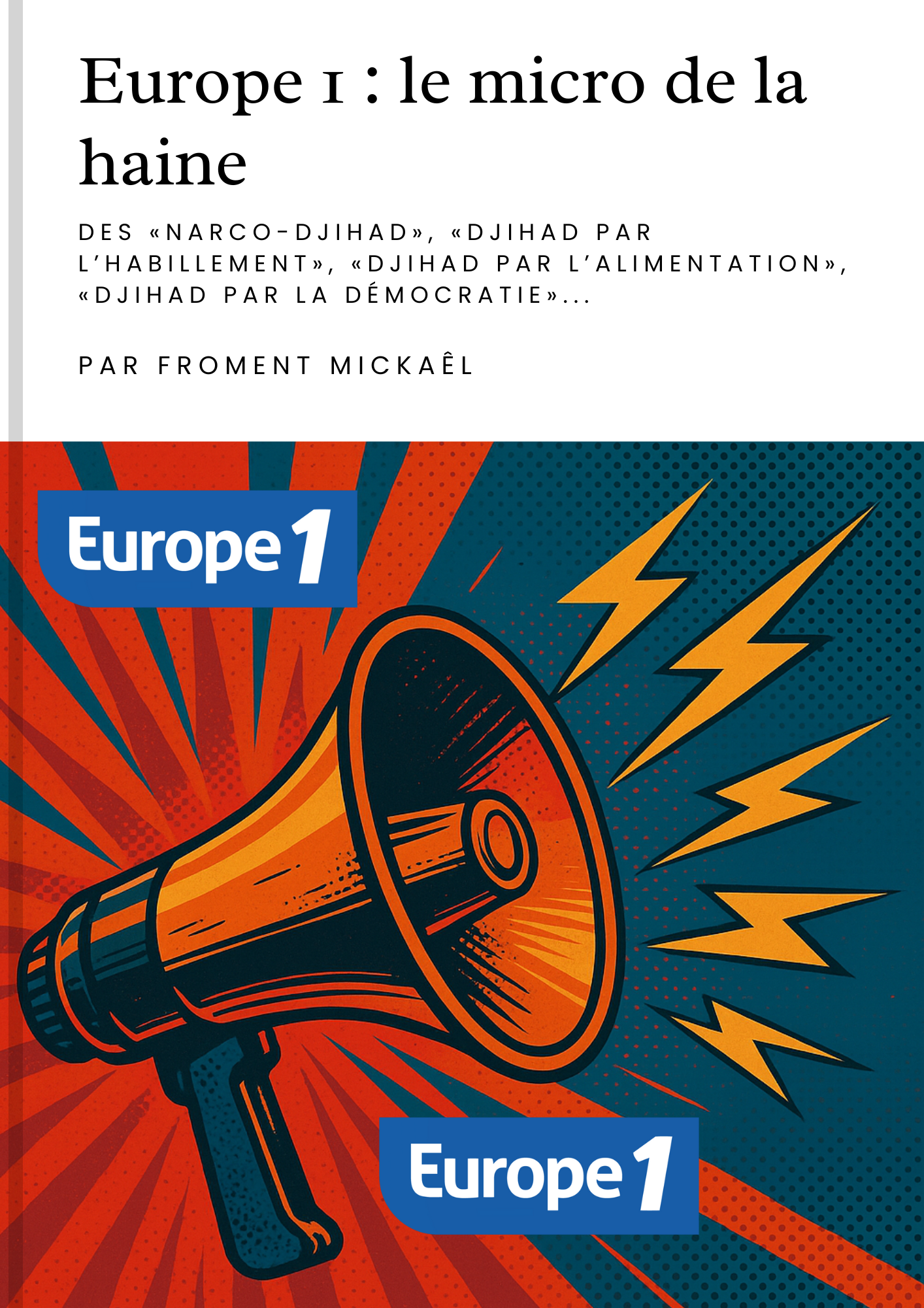 Couverture du livret Europe 1, le micro de la haine – analyse des discours complotistes et islamophobes, critique médiatique, défense des musulmans de France.