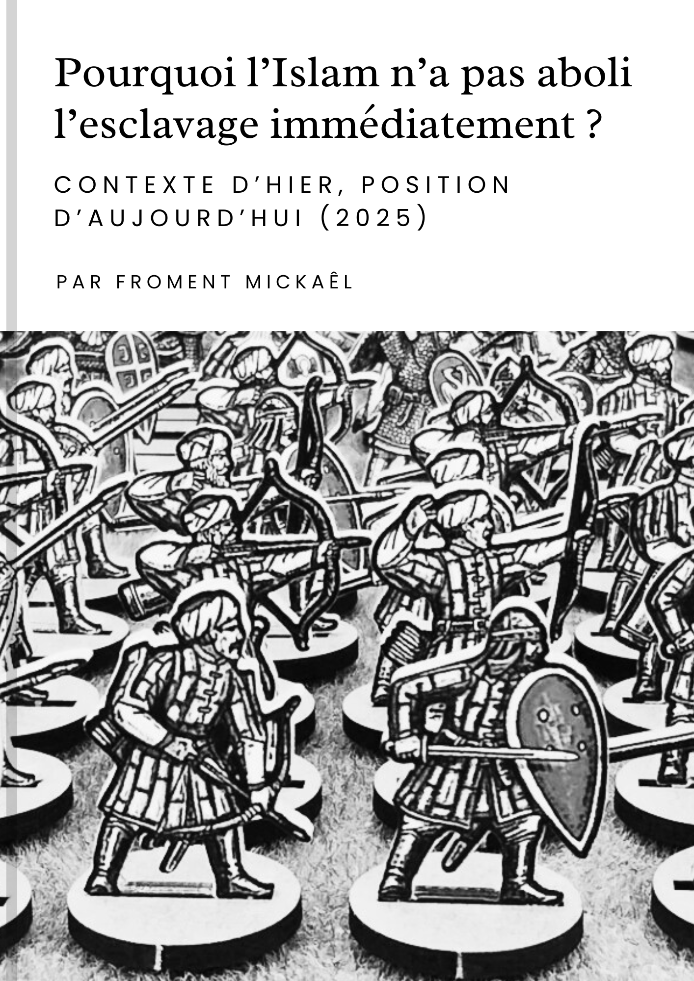 Pourquoi l’Islam n’a pas aboli l’esclavage immédiatement ? par Froment Mickaël. Livre 3D posé sur décor historique lumineux, évoquant la justice, la spiritualité et la vérité historique sur l’esclavage en islam. PDF de 12 pages éducatif et percutant, édition BaytMuslim.
