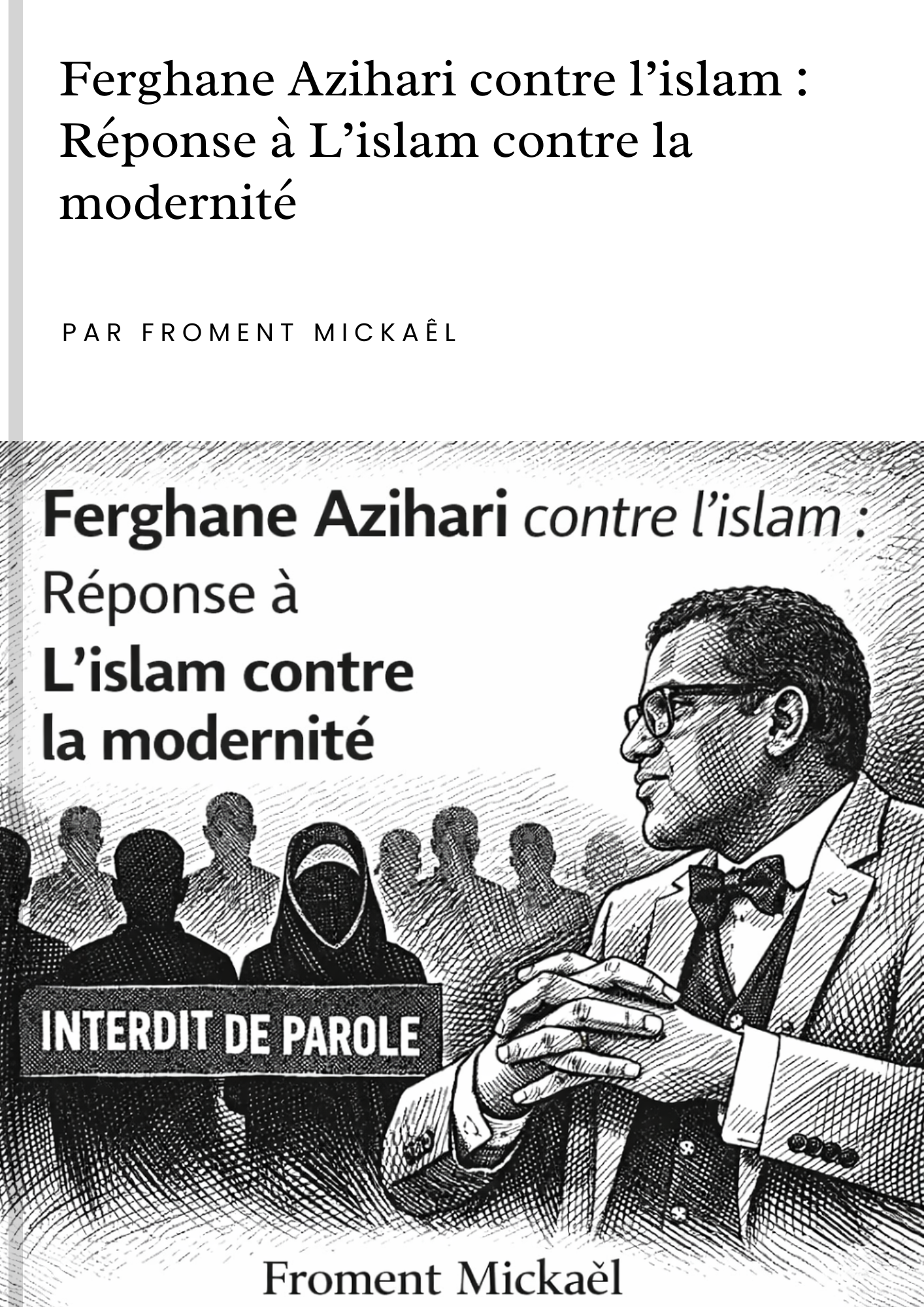 Couverture du livret “Ferghane Azihari contre l’islam : Réponse à L’islam contre la modernité” de Froment Mickaël, en format 3D. Illustration en noir et blanc représentant Ferghane Azihari parlant seul face à des silhouettes de musulmans réduits au silence, avec l’inscription “Interdit de parole”.