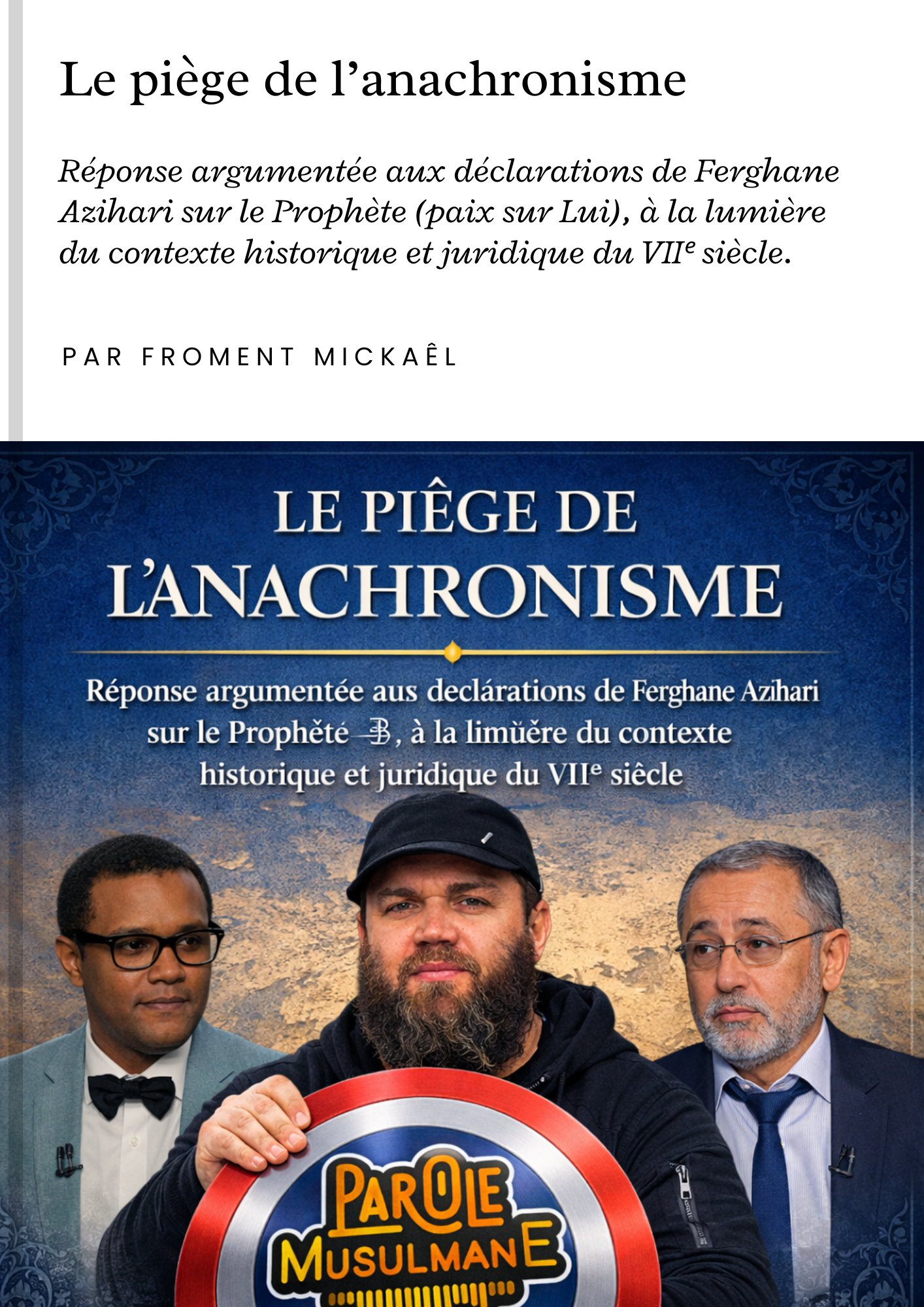 PDF de 50 pages intitulé Le piège de l’anachronisme par Froment Mickaël, réfutation argumentée des accusations contre le Prophète de l’islam, analyse historique et juridique du VIIᵉ siècle, défense contextualisée face aux critiques médiatiques contemporaines.