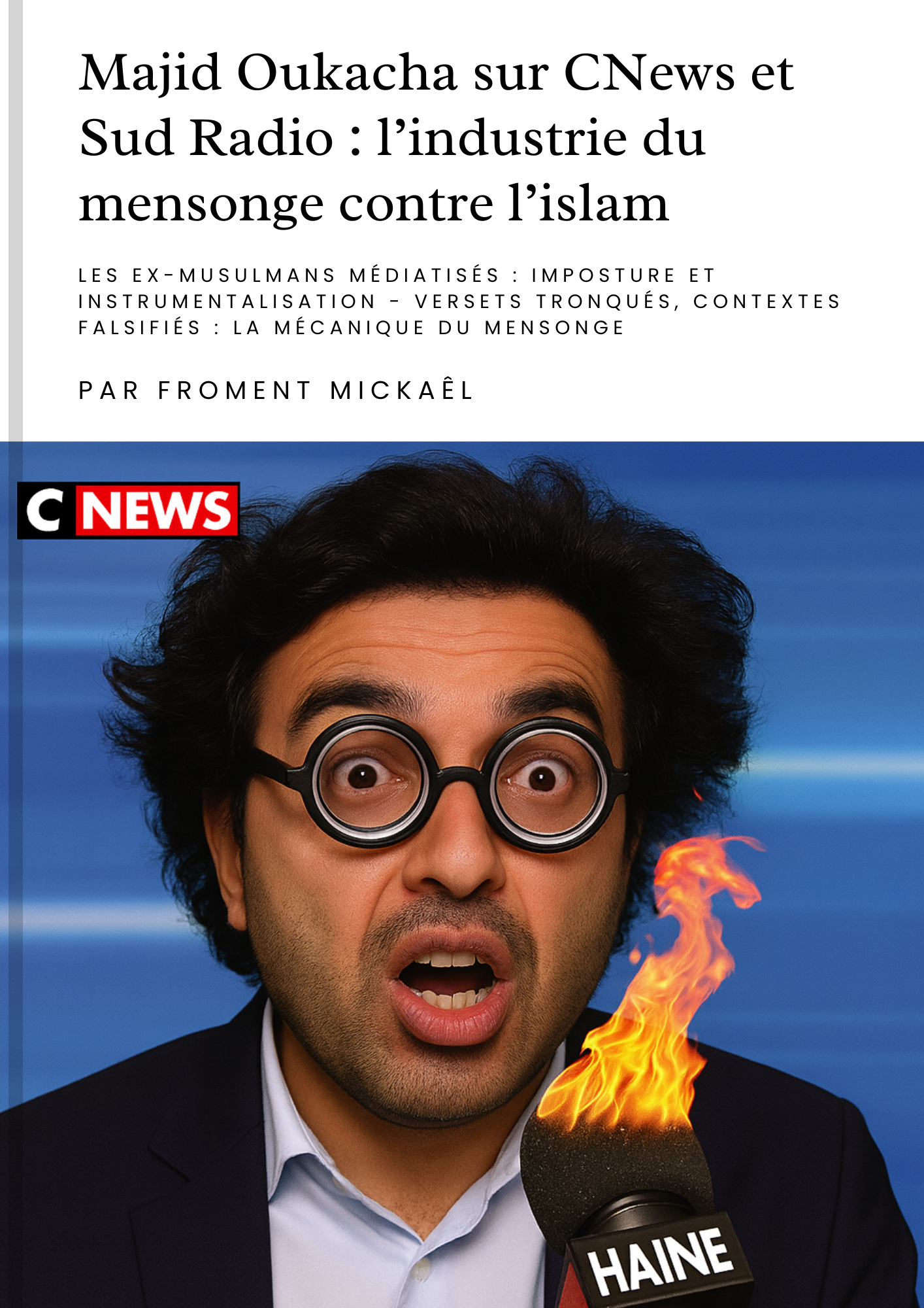 Livret islamophobie – Majid Oukacha sur CNews et Sud Radio, réfutation des mensonges contre l’islam, versets coraniques remis dans leur contexte, critique de la propagande médiatique et appel à une parole musulmane libre
