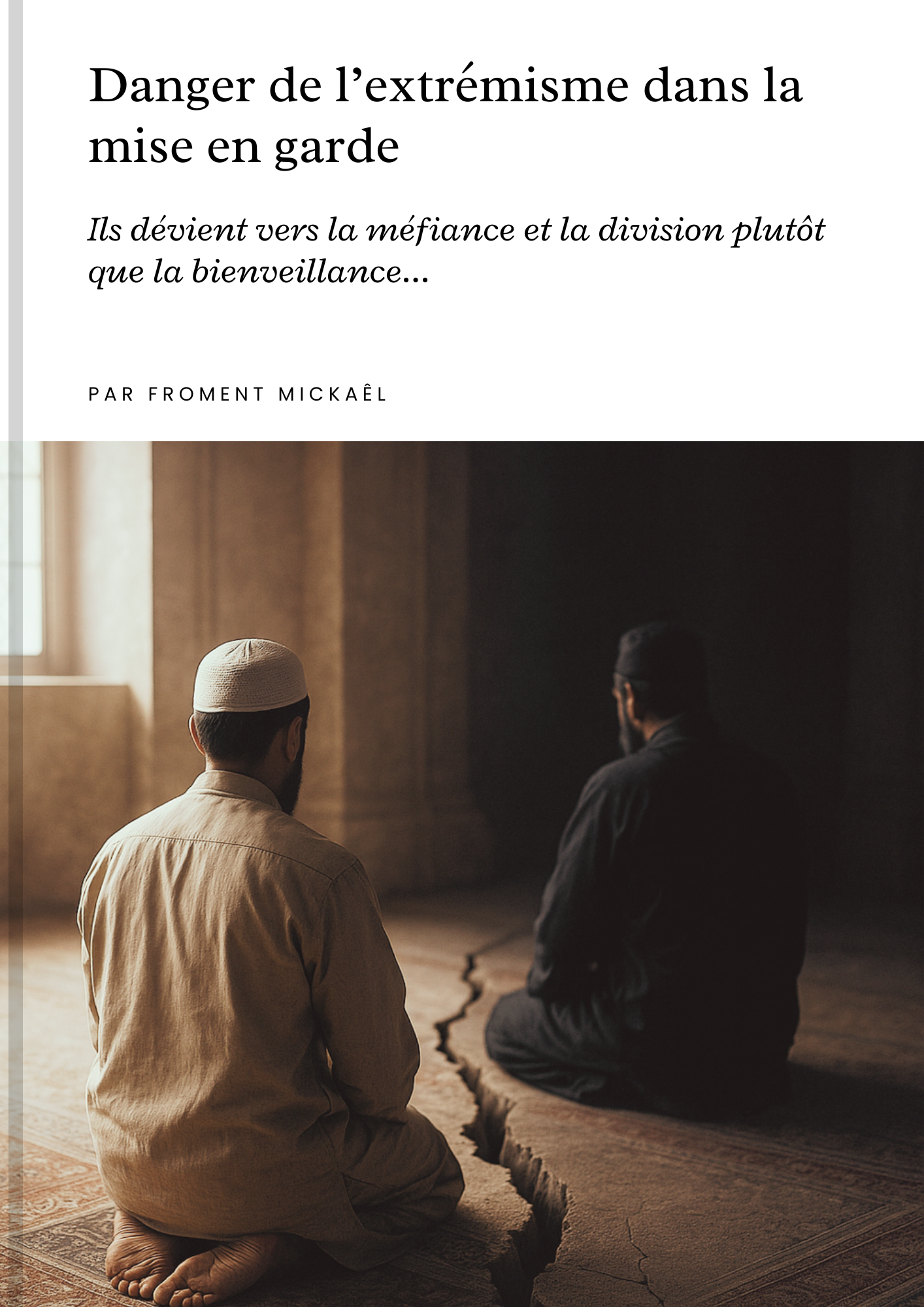Livre islam Danger de l’extrémisme dans la mise en garde – livret musulman francophone contre le sectarisme, division et stagnation, appel à l’unité et à la bienveillance dans la Oumma.
