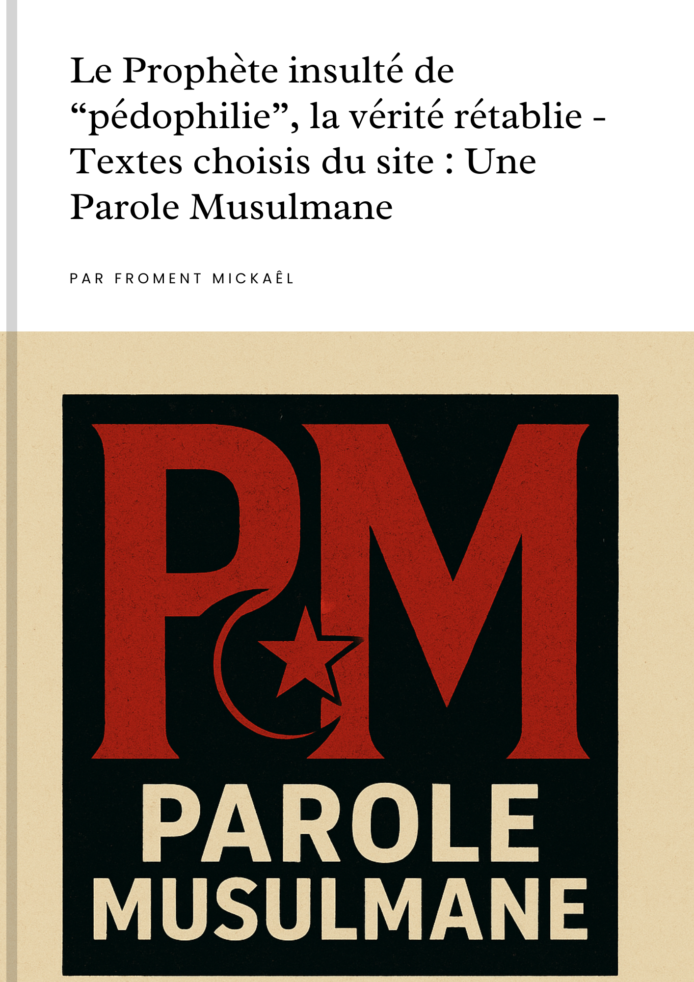 Réfutation des accusations mensongères contre le Prophète ﷺ – PDF issu des textes du site Une Parole Musulmane, défense argumentée face aux attaques islamophobes, vérité rétablie sur le mariage avec Aïsha رضي الله عنها.